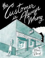 Title: The Customer Is Always Wrong, Author: Mimi Pond