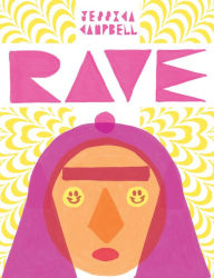Title: Rave, Author: Jessica Campbell