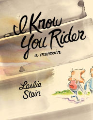 Title: I Know You Rider, Author: Leslie Stein