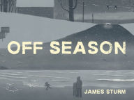 Title: Off Season, Author: James Sturm