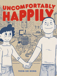 Title: Uncomfortably Happily, Author: Yeong-sik Hong
