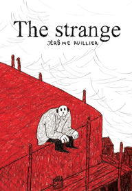 Title: The Strange, Author: Jérôme Ruillier