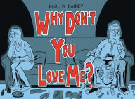 Title: Why Don't You Love Me, Author: Paul B. Rainey