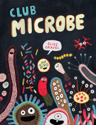 Download free ebooks uk Club Microbe by Elise Gravel RTF