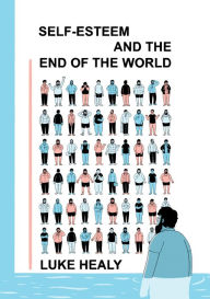 Title: Self-Esteem and the End of the World, Author: Luke Healy