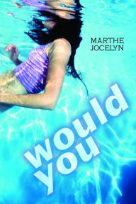 Title: Would You, Author: Marthe Jocelyn