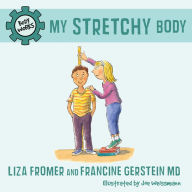 Title: My Stretchy Body, Author: Liza Fromer