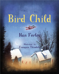 Title: Bird Child, Author: Nan Forler