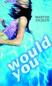 Title: Would You, Author: Marthe Jocelyn