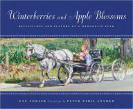 Title: Winterberries and Apple Blossoms: Reflections and Flavors of a Mennonite Year, Author: Nan Forler