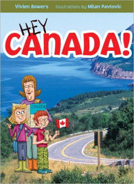 Title: Hey Canada!, Author: Vivien Bowers