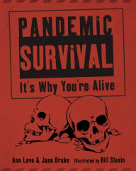 Title: Pandemic Survival: It's Why You're Alive, Author: Ann Love