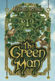 Title: The Green Man, Author: Michael Bedard