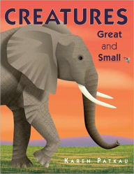 Title: Creatures Great and Small, Author: Karen Patkau