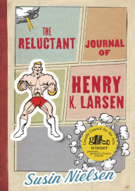 Title: The Reluctant Journal of Henry K. Larsen, Author: Susin Nielsen