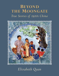 Title: Beyond the Moongate, Author: Elizabeth Quan