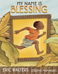 Title: My Name Is Blessing, Author: Eric Walters