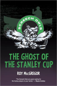 Title: The Ghost of the Stanley Cup, Author: Roy MacGregor