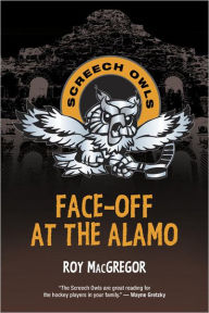 Title: Face-Off at the Alamo, Author: Roy MacGregor