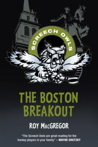 Title: The Boston Breakout, Author: Roy MacGregor