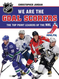 Title: We Are the Goal Scorers: THE TOP POINT LEADERS OF THE NHL, Author: NHLPA