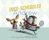 Title: Over-Scheduled Andrew, Author: Ashley Spires