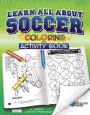 Learn All About Soccer: Color and Activity