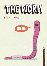 Title: The Worm (Disgusting Critters Series), Author: Elise Gravel
