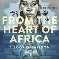 Title: From the Heart of Africa: A book of Wisdom, Author: Eric Walters