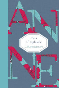 Title: Rilla of Ingleside, Author: L. M. Montgomery