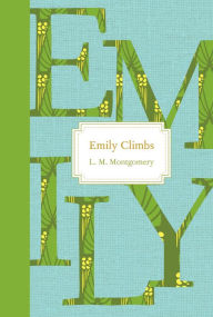 Title: Emily Climbs, Author: L. M. Montgomery