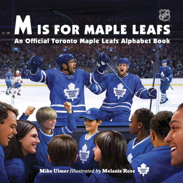 M Is for Maple Leafs: An Official Toronto Leafs Alphabet Book