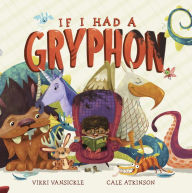 Title: If I Had a Gryphon, Author: Vikki VanSickle