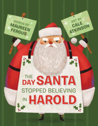Title: The Day Santa Stopped Believing in Harold, Author: Maureen Fergus