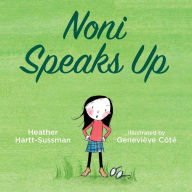 Title: Noni Speaks Up, Author: Heather Hartt-Sussman