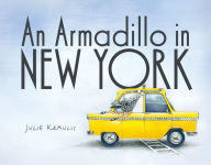 Title: An Armadillo in New York, Author: Julie Kraulis