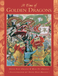 Title: A Time of Golden Dragons, Author: Song Nan Zhang