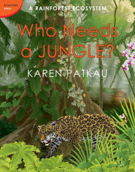 Title: Who Needs a Jungle?, Author: Karen Patkau