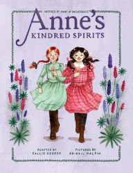 Title: Anne's Kindred Spirits: Inspired by Anne of Green Gables, Author: Kallie George