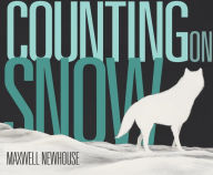 Title: Counting on Snow, Author: Maxwell Newhouse