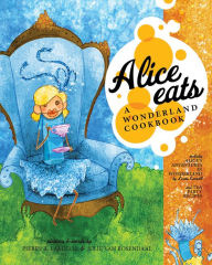 Title: Alice Eats: A Wonderland Cookbook, Author: Pierre Lamielle