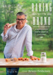 Alternative view 1 of Baking With Bruno: A French Baker's North American Love Story
