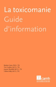 Title: La toxicomanie: Guide d'information, Author: Marilyn Herie