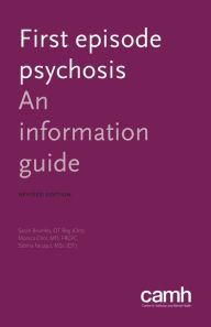 Title: First Episode Psychosis: An Information Guide, Author: Sarah Bromley