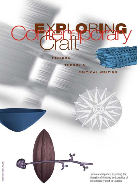 Exploring Contemporary Craft: History, Theory and Critical Writing
