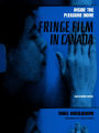 Inside the Pleasure Dome: Fringe Film in Canada