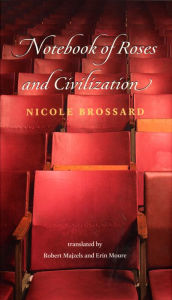 Title: Notebook of Roses and Civilization, Author: Nicole Brossard