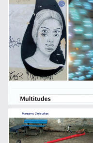 Title: Multitudes, Author: Margaret Christakos