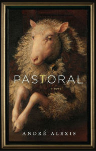 Title: Pastoral, Author: André Alexis