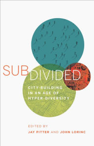 Title: Subdivided: City-Building in an Age of Hyper-Diversity, Author: Jay Pitter